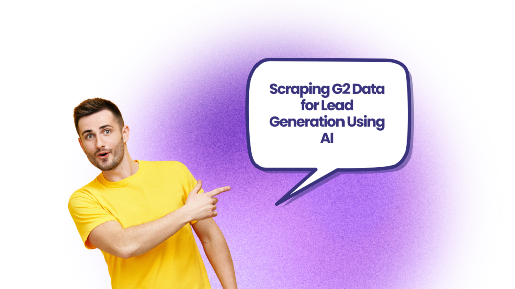 How to Scrape G2 for Reviews & Company Data with AI?