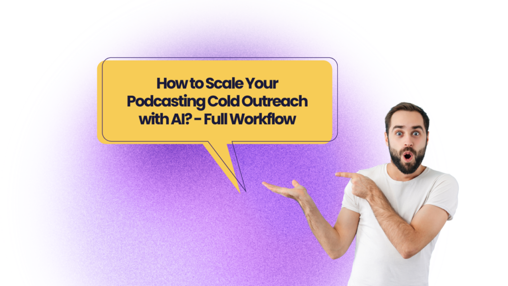 Automate podcasting cold email campaign with AI
