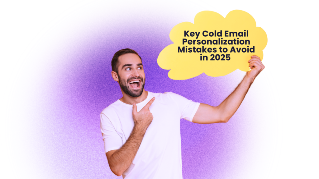Key Cold Email Personalization Mistakes to Avoid for Outbound Success